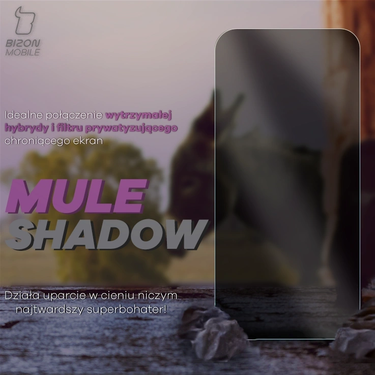 Idealne połączenie wytrzymałości i filtru prywatyzującego - Mule Shadow